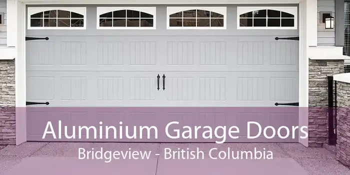 Aluminium Garage Doors Bridgeview - British Columbia
