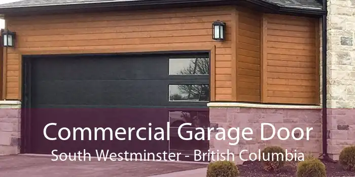 Commercial Garage Door South Westminster - British Columbia