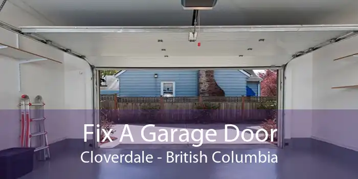 Fix A Garage Door Cloverdale - British Columbia