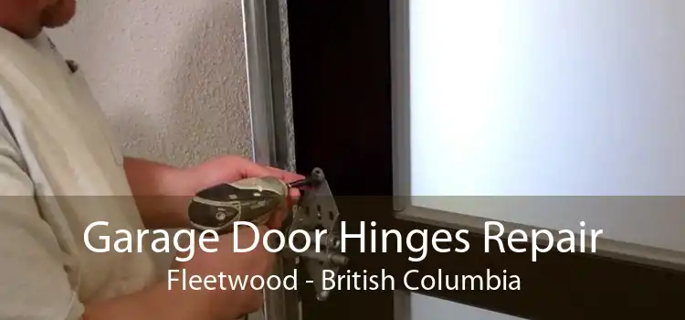 Garage Door Hinges Repair Fleetwood - British Columbia