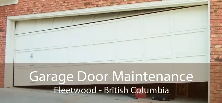 Garage Door Maintenance Fleetwood - British Columbia
