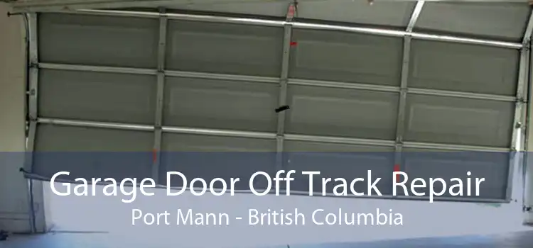 Garage Door Off Track Repair Port Mann - British Columbia