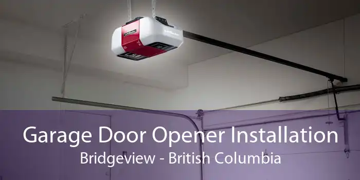 Garage Door Opener Installation Bridgeview - British Columbia