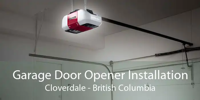 Garage Door Opener Installation Cloverdale - British Columbia