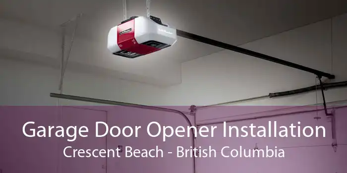 Garage Door Opener Installation Crescent Beach - British Columbia