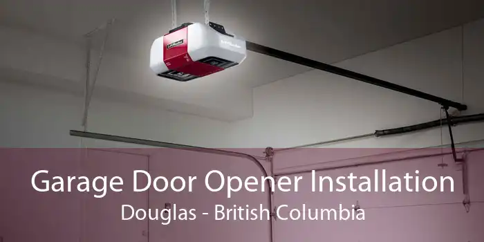 Garage Door Opener Installation Douglas - British Columbia