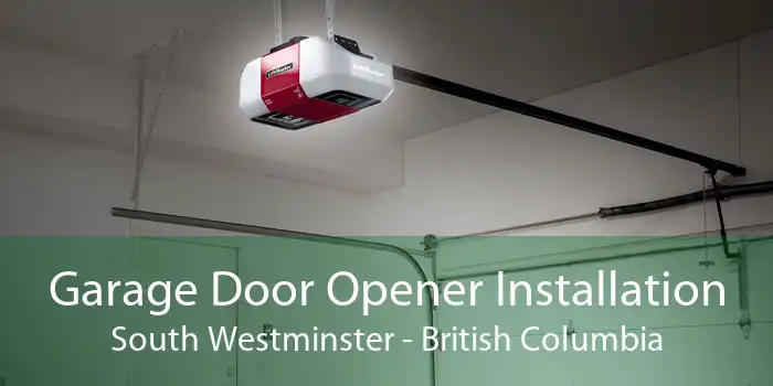 Garage Door Opener Installation South Westminster - British Columbia