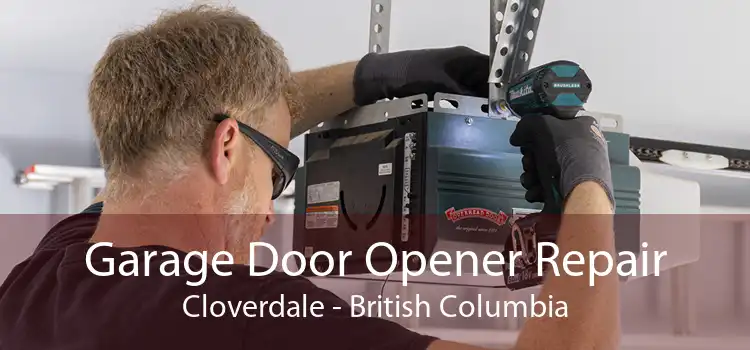 Garage Door Opener Repair Cloverdale - British Columbia