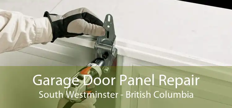 Garage Door Panel Repair South Westminster - British Columbia