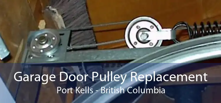 Garage Door Pulley Replacement Port Kells - British Columbia