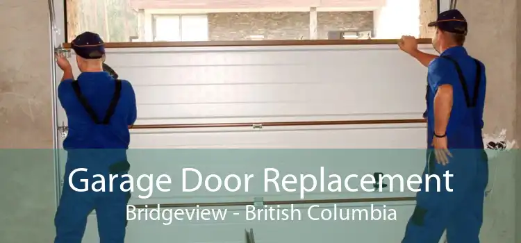 Garage Door Replacement Bridgeview - British Columbia