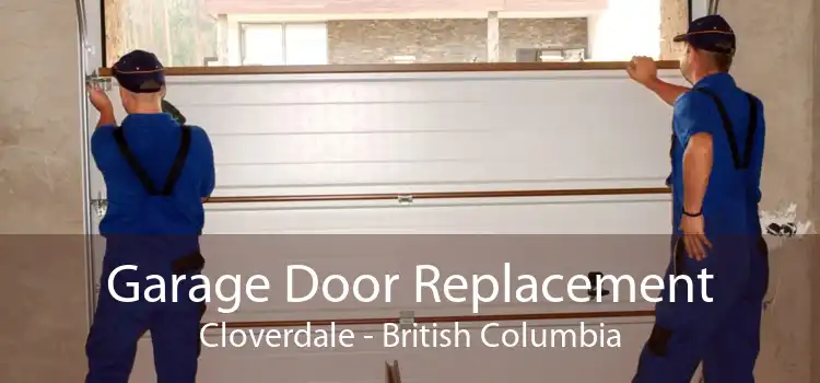 Garage Door Replacement Cloverdale - British Columbia
