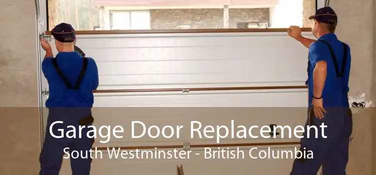 Garage Door Replacement South Westminster - British Columbia
