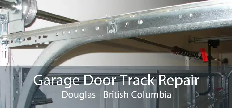Garage Door Track Repair Douglas - British Columbia