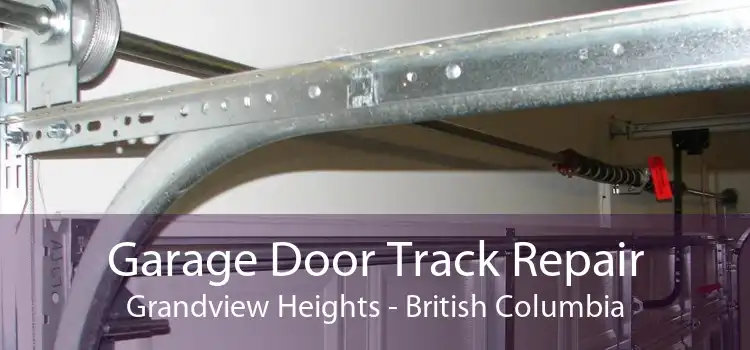 Garage Door Track Repair Grandview Heights - British Columbia