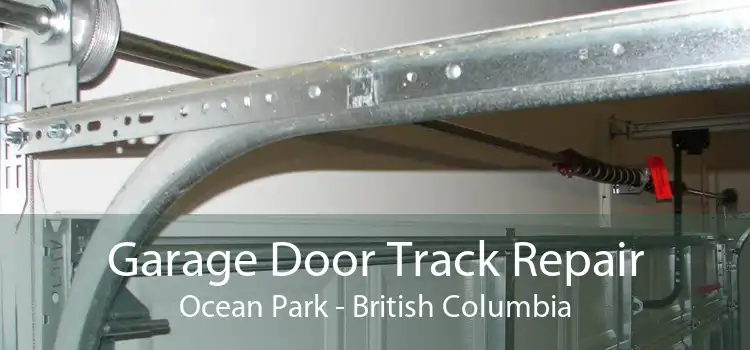 Garage Door Track Repair Ocean Park - British Columbia