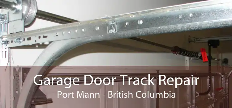 Garage Door Track Repair Port Mann - British Columbia