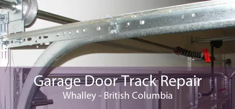 Garage Door Track Repair Whalley - British Columbia