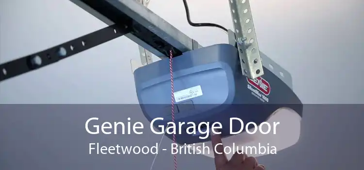 Genie Garage Door Fleetwood - British Columbia