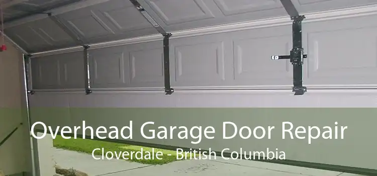 Overhead Garage Door Repair Cloverdale - British Columbia