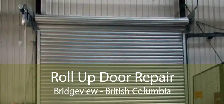Roll Up Door Repair Bridgeview - British Columbia