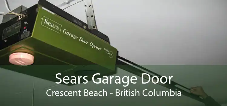 Sears Garage Door Crescent Beach - British Columbia