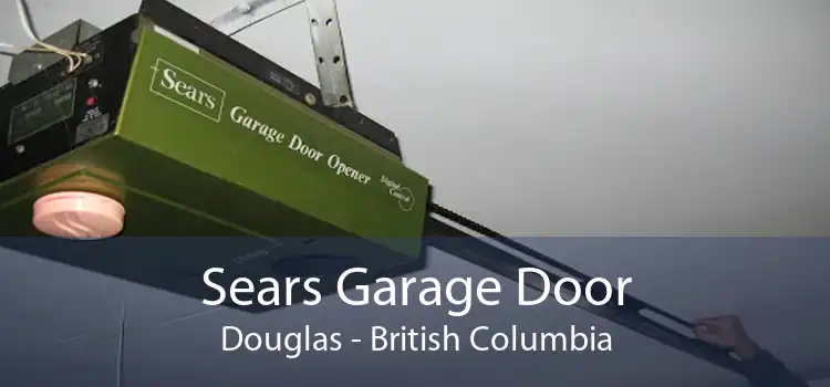Sears Garage Door Douglas - British Columbia