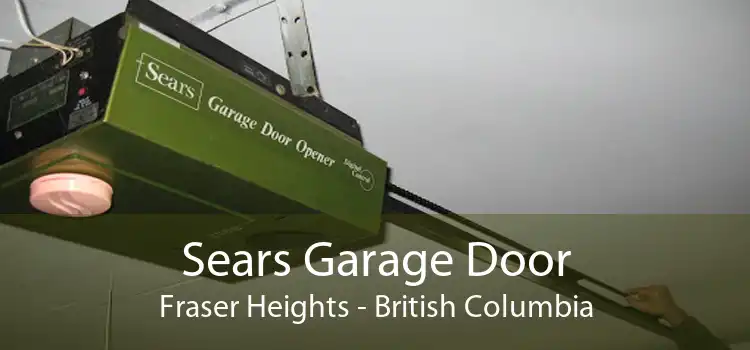 Sears Garage Door Fraser Heights - British Columbia
