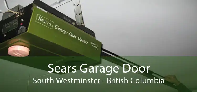 Sears Garage Door South Westminster - British Columbia